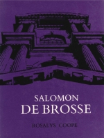 Click to see a full size image of this cover Cover for the book Salomon de Brosse and the Development of the Classical Style in French Architecture from 1565 to 1630