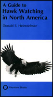 Click to see a full size image of this cover Cover for the book A Guide to Hawk Watching in North America