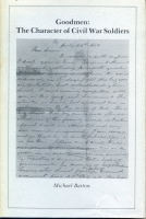 Click to see a full size image of this cover Cover for the book Goodmen: The Character of Civil War Soldiers