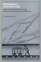 Click to see a full size image of this cover Cover for the book Philadelphia's First Fuel Crisis