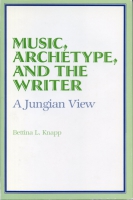 Click to see a full size image of this cover Cover for the book Music, Archetype, and the Writer