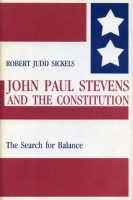 Click to see a full size image of this cover Cover for the book John Paul Stevens and the Constitution