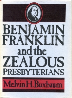 Click to see a full size image of this cover Cover for the book Benjamin Franklin and the Zealous Presbyterians