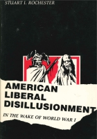 Click to see a full size image of this cover Cover for the book American Liberal Disillusionment In the Wake of World War I