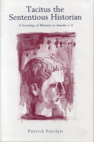 Click to see a full size image of this cover Cover for the book Tacitus the Sententious Historian