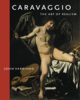 Caravaggio: The Art of Realism by John Varriano book cover for Caravaggio: The Art of Realism by John Varriano