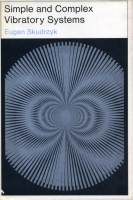 Click to see a full size image of this cover Cover for the book Simple and Complex Vibratory Systems
