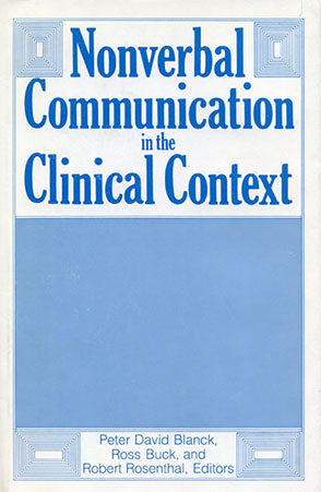 Cover image for Nonverbal Communication in the Clinical Context Edited by Peter D. Blanck, Ross W. Buck, and Robert Rosenthal