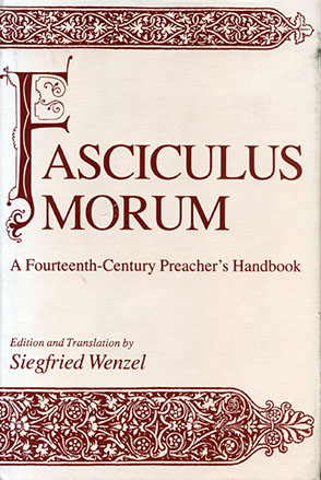 Cover image for Fasciculus Morum: A Fourteenth-Century Preacher’s Handbook Edited and Translated by Siegfried Wenzel