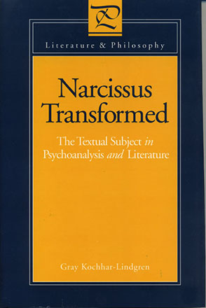 Cover image for Narcissus Transformed: The Textual Subject in Psychoanalysis and Literature By Gray Kochhar-Lindgren