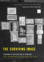 The Surviving Image: Phantoms of Time and Time of Phantoms: Aby Warburg's History of Art Book Cover