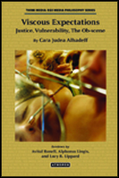 Viscous Expectations: Justice, Vulnerability, The Ob-scene by Cara Judea Alhadeff book cover for Viscous Expectations: Justice, Vulnerability, The Ob-scene by Cara Judea Alhadeff