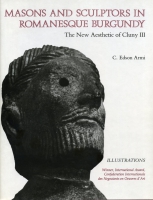 Cover image for Masons and Sculptors in Romanesque Burgundy: The New Aesthetic of Cluny III By C. Edson Armi
