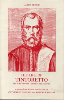 Cover image for The Life of Tintoretto By Carlo Ridolfi, Translated by Robert Enggass, and Translated byCatherine Enggass