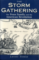 Cover image for The Storm Gathering: The Penn Family and the American Revolution By Lorett  Treese