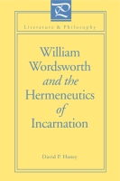 Cover image for William Wordsworth and the Hermeneutics of Incarnation By David Haney