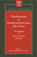 Cover image for Transformations in Personhood and Culture after Theory: The Languages of History, Aesthetics, and Ethics Edited by Christie McDonald and Gary Wihl