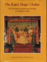Cover image for The Raja's Magic Clothes: Re-Visioning Kingship and Divinity in England's India By Joanne Punzo Waghorne