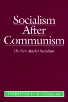 Cover image for Socialism after Communism: The New Market Socialism By Christopher Pierson