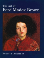Cover image for The Art of Ford Madox Brown By Kenneth Bendiner