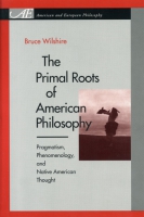Cover for The Primal Roots of American Philosophy