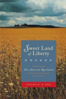 Cover image for Sweet Land of Liberty: The Ordeal of the American Revolution in Northampton County, Pennsylvania By Francis S. Fox