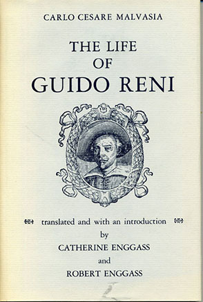 Cover image for The Life of Guido Reni By Carlo Cesare Malvasia, Edited by Catherine Enggass, and Edited byRobert Enggass