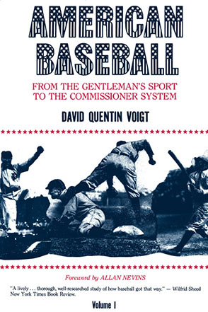 Cover image for American Baseball. Vol. 1: From Gentleman’s Sport to the Commissioner System By David Quentin Voigt