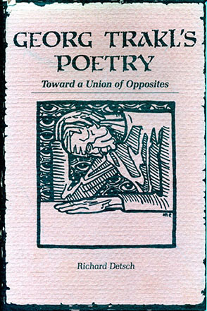 Cover image for Georg Trakl's Poetry: Toward a Union of Opposites By Richard Detsch