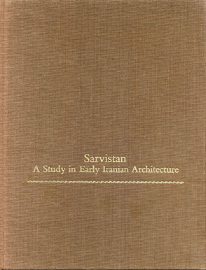 Cover image for Sarvistan: A Study in Early Iranian Architecture By Lionel Bier