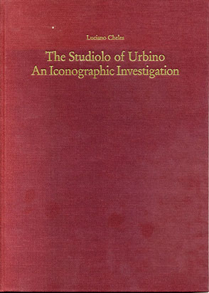 Cover image for The Studiolo of Urbino: An Iconographic Investigation By Luciano Cheles