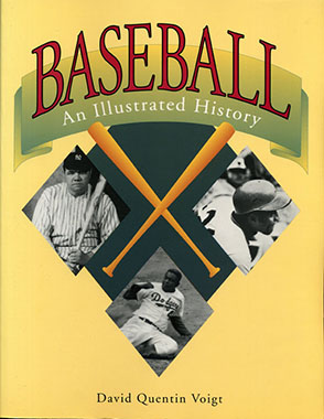 Cover image for Baseball: An Illustrated History By David Quentin Voigt