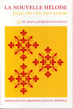 Cover image for La Nouvelle Héloïse: Julie, or the New Eloise Translated by Judith H. McDowell