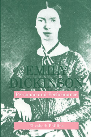 Cover image for Emily Dickinson: Personae and Performance By Elizabeth Phillips
