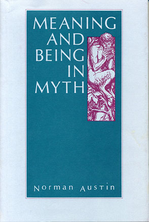 Cover image for Meaning and Being in Myth By Norman Austin