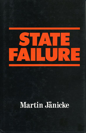 Cover image for State Failure: The Impotence of Politics in Industrial Society By Martin Jänicke