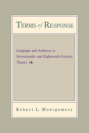 Cover image for Terms of Response: Language and the Audience in Seventeenth- and Eighteenth-Century Theory By Robert Montgomery