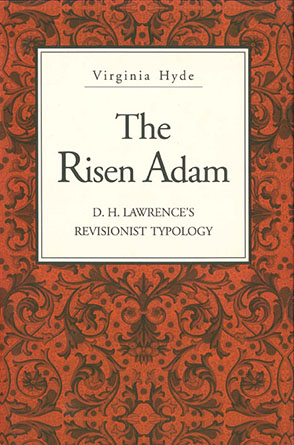 Cover image for The Risen Adam: D. H. Lawrence's Revisionist Typology By Virginia Hyde