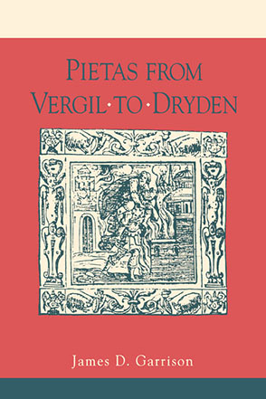 Cover image for Pietas from Vergil to Dryden By James Garrison