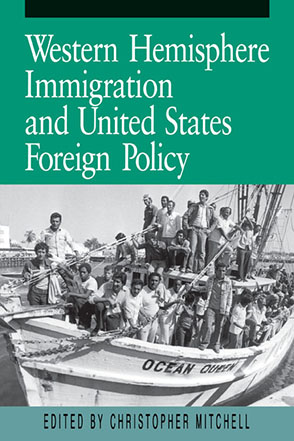 Cover image for Western Hemisphere Immigration and United States Foreign Policy  Edited by Christopher Mitchell