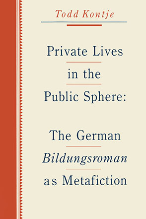 Cover image for Private Lives in the Public Sphere: The German Bildungsroman as Metafiction By