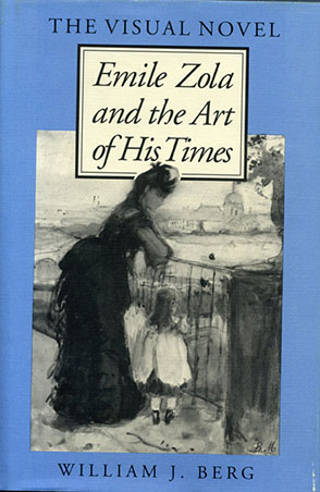 Cover image for The Visual Novel: Emile Zola and the Art of His Times By William J. Berg