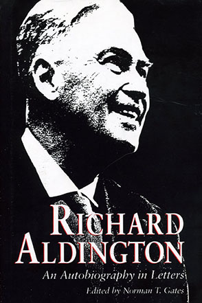 Cover image for Richard Aldington: An Autobiography in Letters Edited by Norman  T. Gates