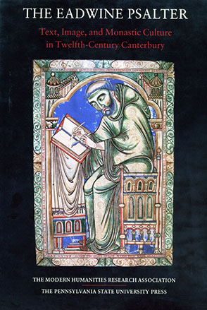 Cover image for The Eadwine Psalter: Text, Image, and Monastic Culture in Twelfth-Century Canterbury Edited by Margaret Gibson, T. A. Heslop, and Richard W. Pfaff