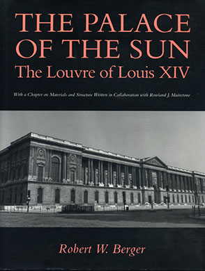 Cover image for The Palace of the Sun: The Louvre of Louis XIV By Robert  W. Berger