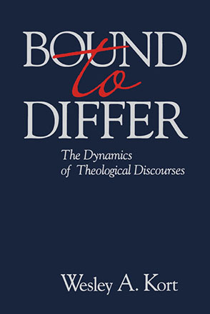 Cover image for Bound to Differ: The Dynamics of Theological Discourses By Wesley A. Kort
