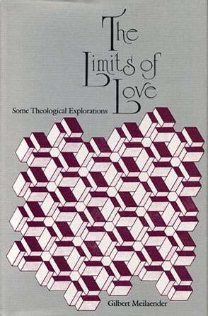 Cover image for The Limits of Love: Some Theological Explorations By Gilbert Meilaender