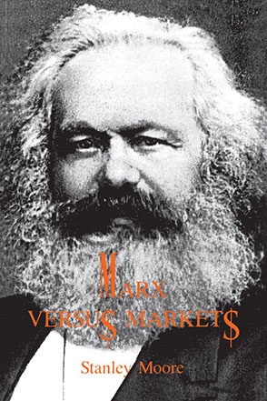 Cover image for Marx versus Markets By Stanley Moore