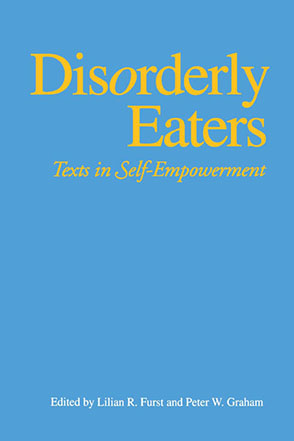 Cover image for Disorderly Eaters: Texts in Self-Empowerment By Lillian R. Furst and Peter W. Graham