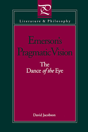 Cover image for Emerson's Pragmatic Vision: The Dance of the Eye By David Jacobson